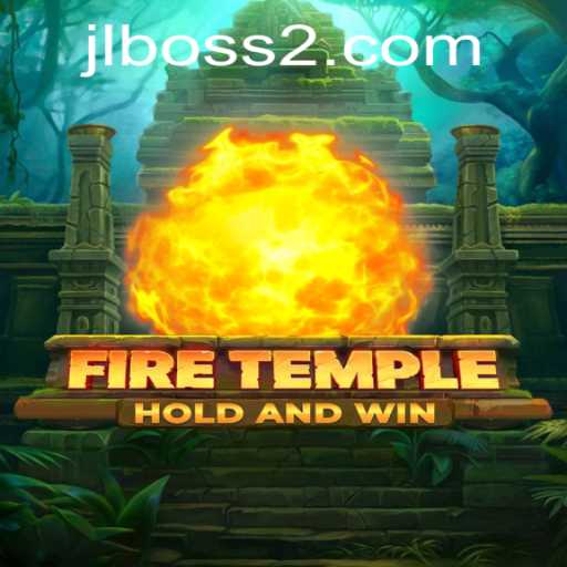 FireTemple: The Ultimate Adventure Awaits with JLBOSS